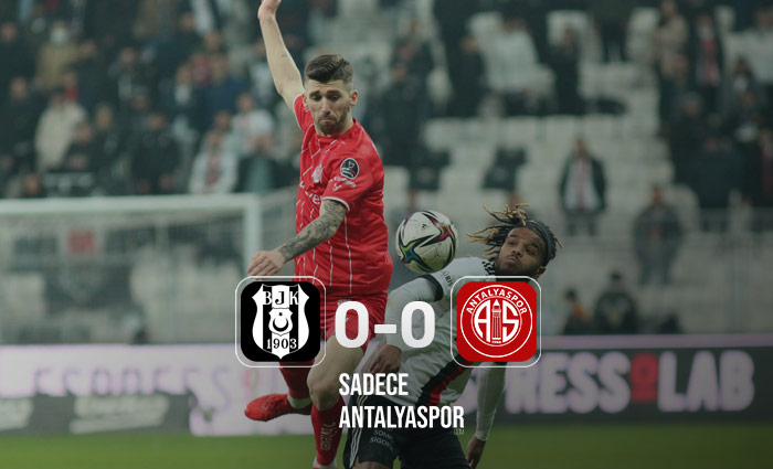 Beşiktaş 0 – 0 Antalyaspor