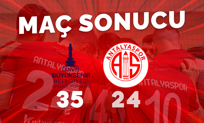 İzmir Büyükşehir Belediyesi 35 – 24 Antalyaspor