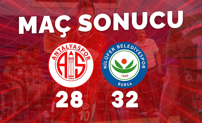 Antalyaspor 28 – 32 Nilüfer Belediyespor