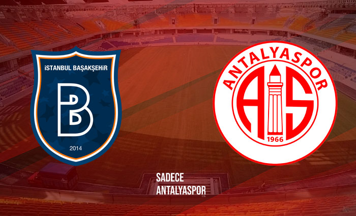 Başakşehir – Antalyaspor (Kadrolar)