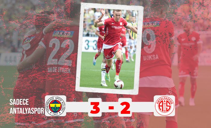 Fenerbahçe 3 – 2 Antalyaspor