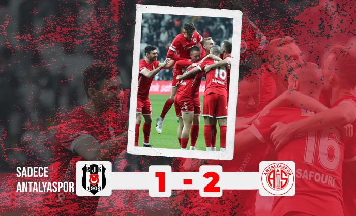 Beşiktaş 1 – 2 Antalyaspor