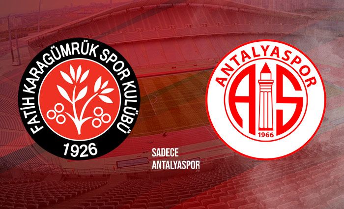 Fatih Karagümrük – Antalyaspor | Kadrolar
