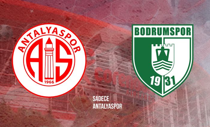 Antalyaspor – Bodrum FK | Kadrolar