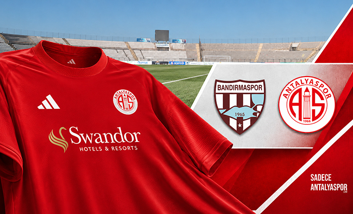 Bandırmaspor – Antalyaspor Maçının İlk 11’leri Belli Oldu